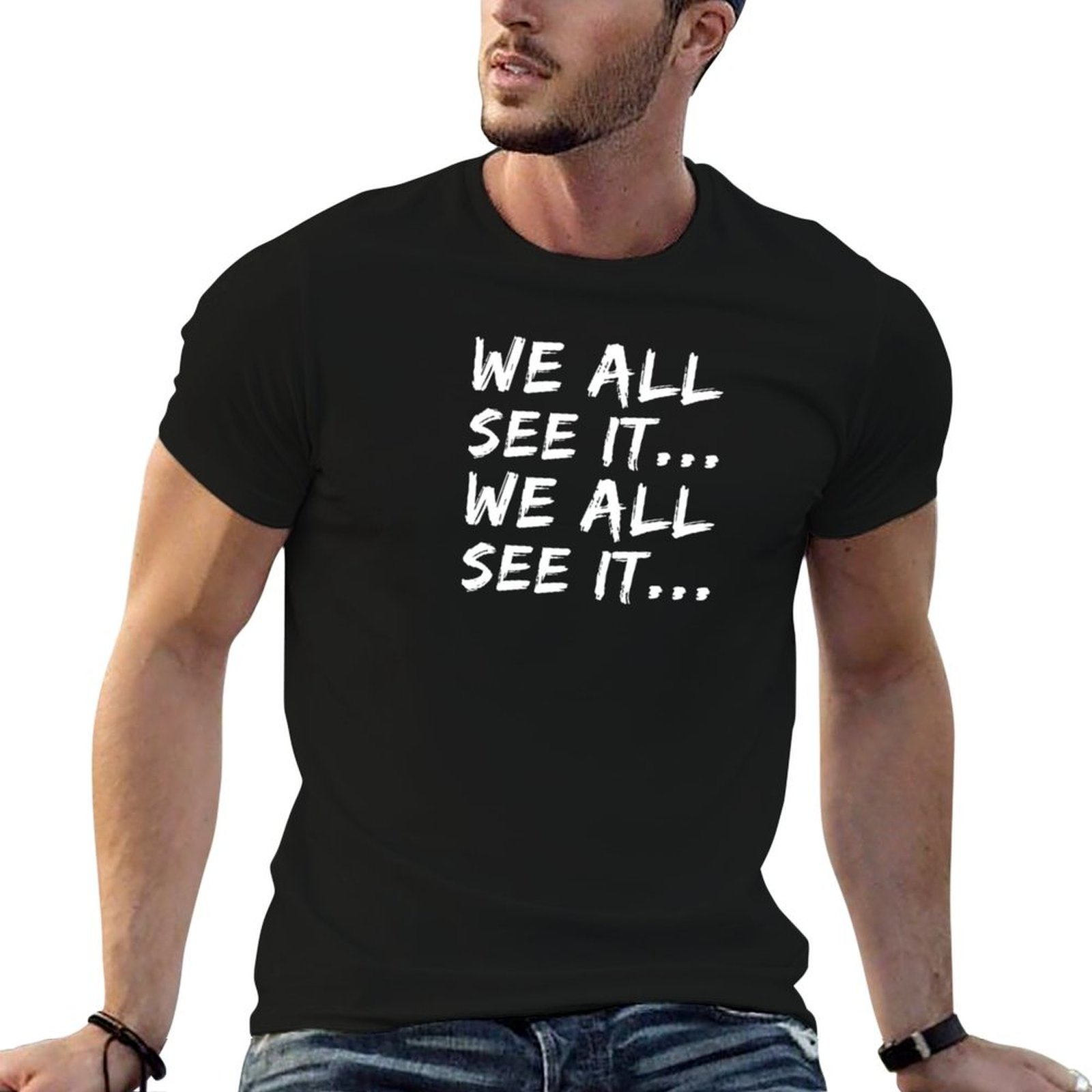 We all see it... We all see it - Commercial Shirt Printing review and price